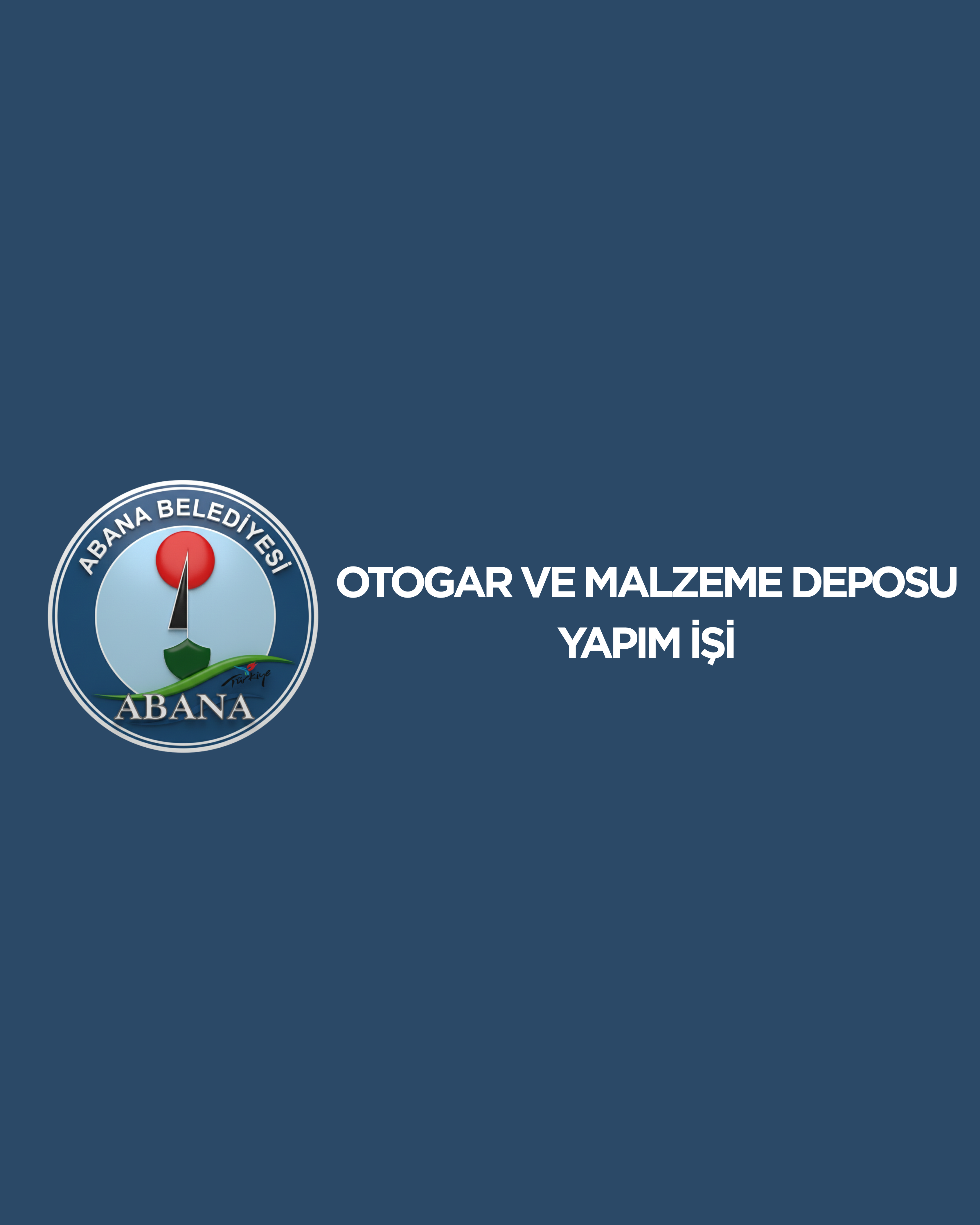 OTOGAR VE MALZEME DEPOSU YAPIM İŞİ 